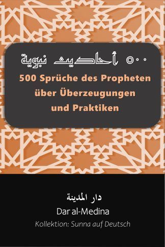 500 Sprüche des Propheten über Überzeugungen und Praktiken