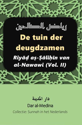 De tuin der deugdzamen Riyāḍ aṣ-Ṣāliḥīn van al-Nawawi (Vol. II)