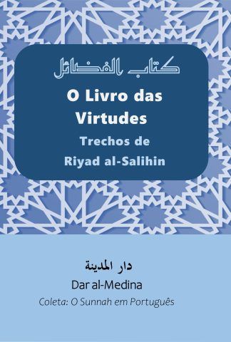 O Livro das Virtudes Trechos de Riyad al-Salihin