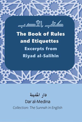 The Book of Rules and Etiquettes Excerpts from Riyad al-Salihin