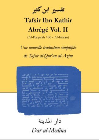 Tafsir Ibn Kathir Abrégé  Vol. II (Al-Baqarah 186 - Al-Imran)