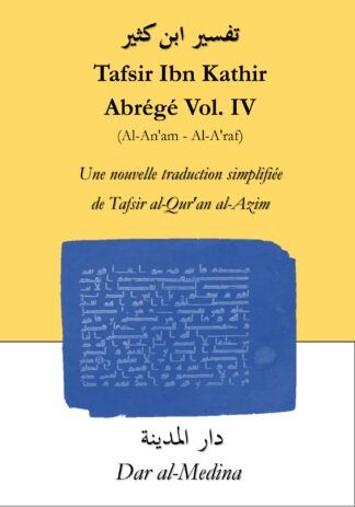 Tafsir Ibn Kathir Abrégé  Vol. IV (Al-An'am - Al-A'raf)