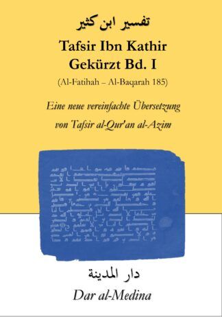 Tafsir Ibn Kathir Gekürzt  Bd. I (Al-Fatihah - Al-Baqarah 185)