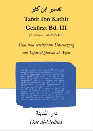 Tafsir Ibn Kathir Gekürzt  Bd. III (Al-Nisa' - Al-Ma'idah)