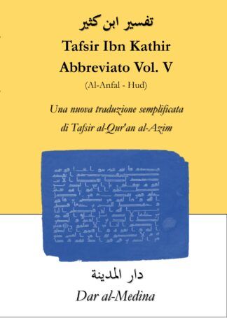 Tafsir Ibn Kathir  Abbreviato Vol. V (Al-Anfal - Hud)