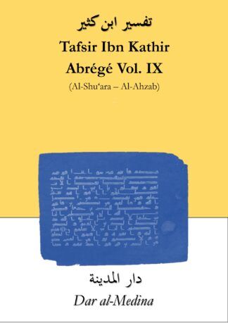 Tafsir Ibn Kathir  Abrégé Vol. IX (Al-Shu'ara - Al-Ahzab)