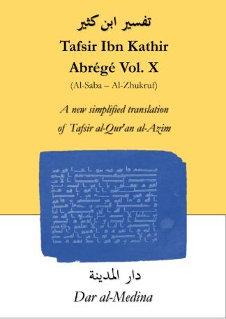 Tafsir Ibn Kathir  Abrégé Vol. X (Al-Saba - Al-Zhukruf)