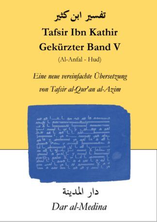 Tafsir Ibn Kathir  Gekürzter Band V (Al-Anfal - Hud)