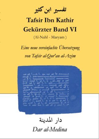 Tafsir Ibn Kathir  Gekürzter Band VI (Yusuf - Al-Hijr)