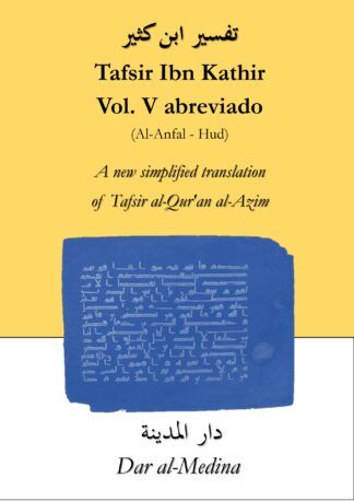Tafsir Ibn Kathir  Vol. V abreviado (Al-Anfal - Hud)