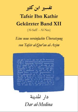 Tafsir Ibn Kathir Gekürzter Band XII (Al-Saff - Al-Nas)