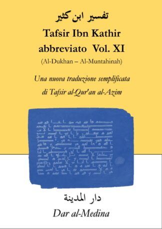 Tafsir Ibn Kathir abbreviato Vol. XI (Al-Dukhan - Al-Muntahinah)