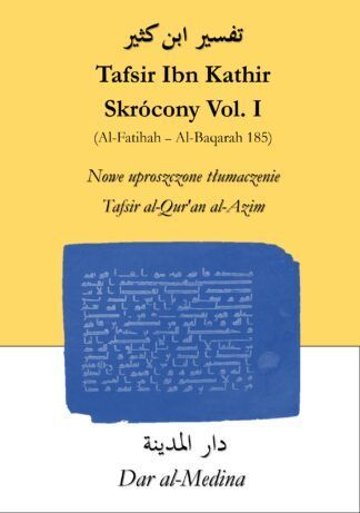 Tafsir Ibn Kathir Skrócony Vol. I (Al-Fatihah - Al-Baqarah 185)