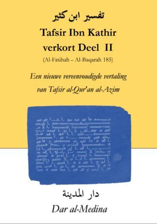Tafsir Ibn Kathir verkort  Deel II (Al-Baqarah 186 - Al-Imran)