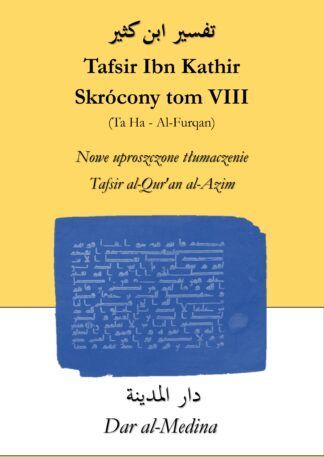 Tafsir Ibn Kathir  Skrócony tom VIII (Ta Ha - Al-Furqan)