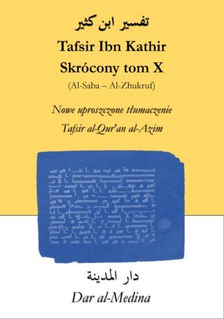 Tafsir Ibn Kathir  Skrócony tom X (Al-Saba - Al-Zhukruf)