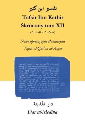 Tafsir Ibn Kathir  Skrócony tom XII (Al-Saff - Al-Nas)