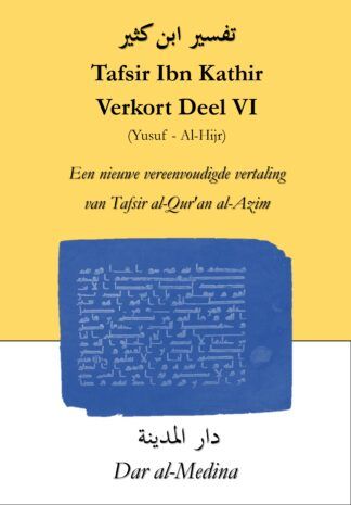 Tafsir Ibn Kathir  Verkort Deel VI (Yusuf - Al-Hijr)